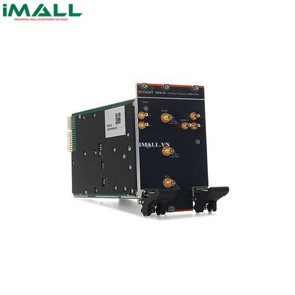 Bộ thu phát vector KEYSIGHT M9421A (60 MHz ~ 6 GHz)